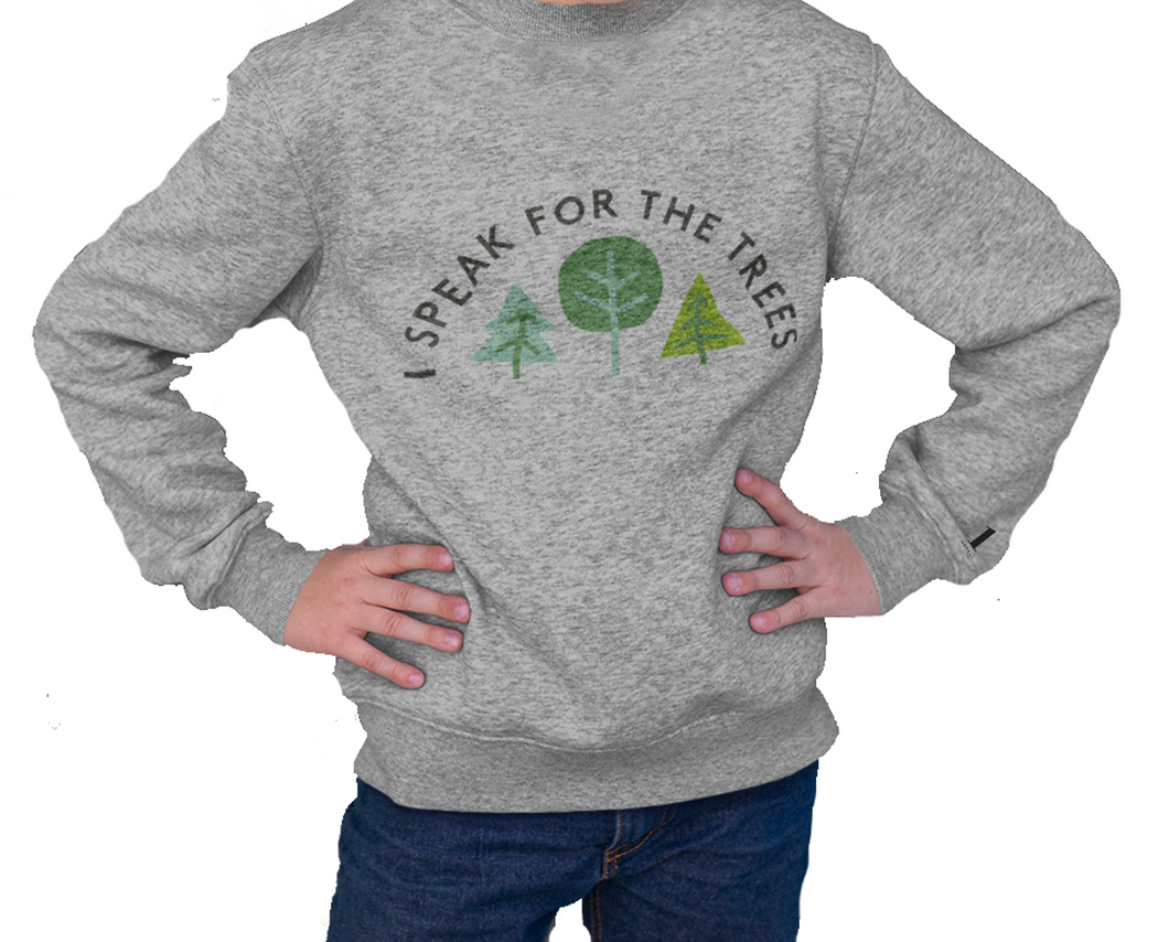 I Speak For the Trees Organic Kids Sweatshirt